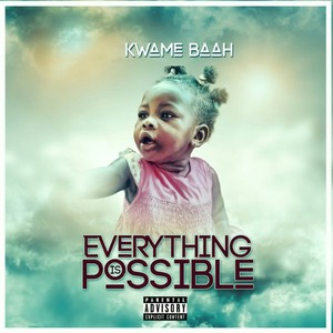 Everything Is Possible (Explicit)