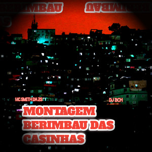 MONTAGEM BERIMBAU DAS CASINHAS (Explicit)