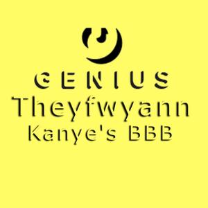 Genius (feat. Kanye’s BBB)