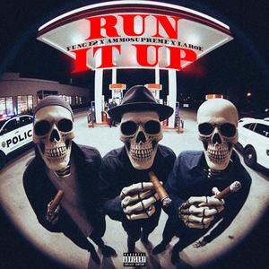 Run it up (feat. Ammosupreme & Laroe|Explicit)