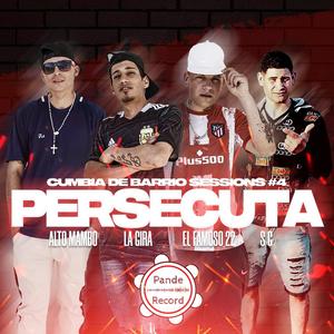 Persecuta (feat. Alto mambo, La gira, El famoso 22 & S G) (Special Version)