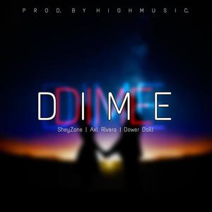 Dime (feat. SheyZone & Axel Rivera)