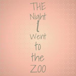 The Night I Went to the Zoo