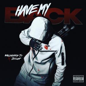 Have my Back (feat. Jayguap) [Explicit]