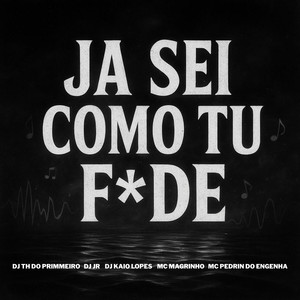 JA SEI COMO TU FODE (Explicit)