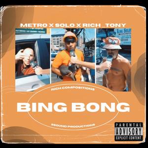 Bing Bong(feat. SØLØ & Metro) (Explicit)