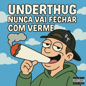 UNDER THUG NUNCA VAI FECHAR COM VERME (Explicit)