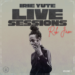 Rik Jam (Irie Yute Live Sessions) , Vol.1