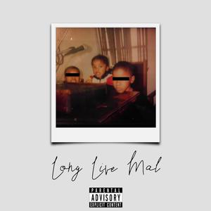 Long Live Mal (Explicit)