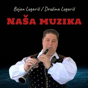 Naša muzika (feat. Družina Lugarič)