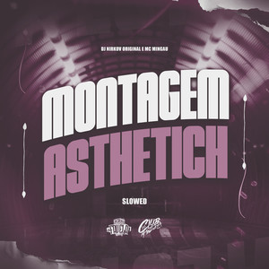 Montagem Asthetich (Slowed|Explicit)