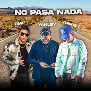 No Pasa Nada (feat. Yanley & Yonrey) [Explicit]