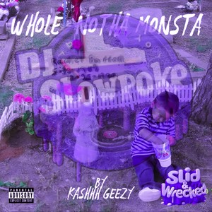 Whole Notha Monsta (Slid & Wrecked) [Explicit]