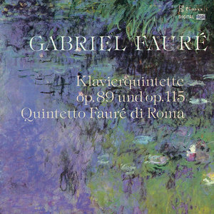 Fauré: Piano Quintet, Op. 89 & Op. 115