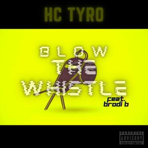 Blow The Whistle (feat. Brodi B) (Explicit)