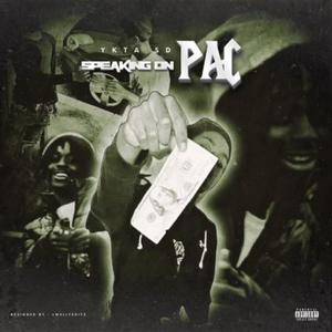 Ykta SD - Speaking On Pac (Explicit)