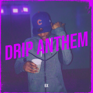 Drip Anthem (Explicit)