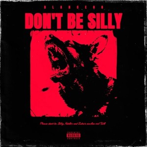 Don't be Silly (Explicit)