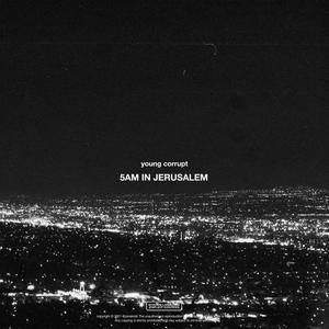 5am in jerusalem (Explicit)