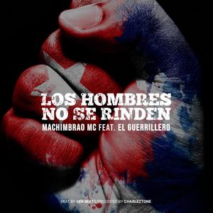 Los hombres no se rinden (feat. El Guerrillero ) [Explicit]