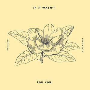 If It Wasn't for You