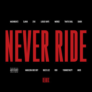 Never Ride (Remix) [Explicit]