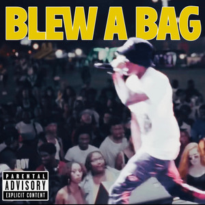 Blew a Bag (Explicit)