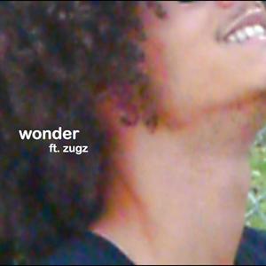 wonder (feat. zugz) [Explicit]