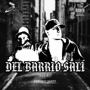 DEL BARRIO SALÍ (feat. DEMONIO SANTO) [Explicit]