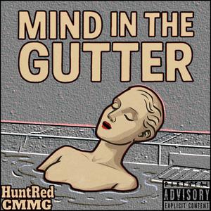 Mind In The Gutter (Explicit)