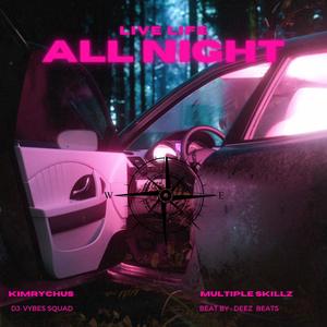 Live Life (All Night) (feat. Multiple Skillz & Vybes Squad)