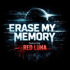 Erase My Memory (feat. Red Luna)