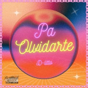 Pa Olvidarte (Explicit)