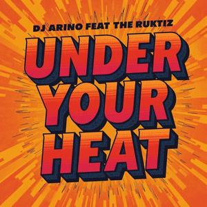 Under Your Heat (feat. The RuKitz)