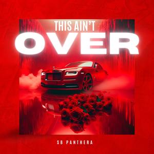This Aint Over (Explicit)