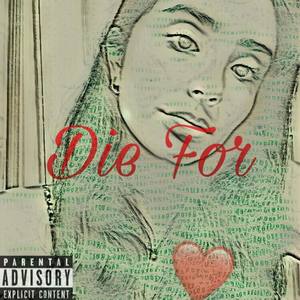 Die for (Explicit)