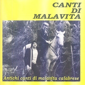 Canti di malavita (Antichi canti di malavita calabrese)