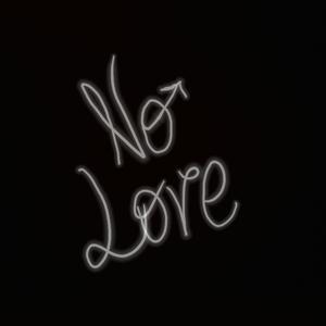 No Love