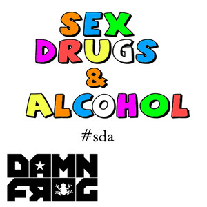 Sex Drugs & Alcohol (Original Version)