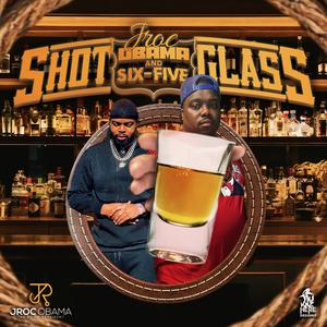Shot Glass (feat. Six-Five) (Explicit)