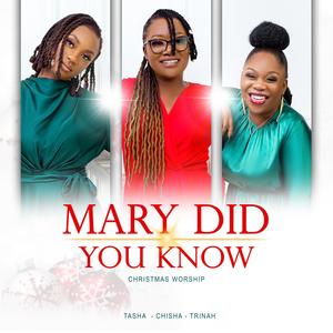 Mary Did You Know (feat. Tasha & Trinah)