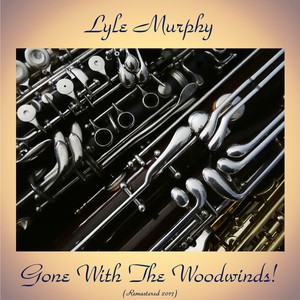 Gone with the Woodwinds! (Remastered 2017)