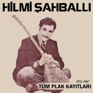 Hilmi Şahballı Tüm Plak Kayıtları (1972-1985)