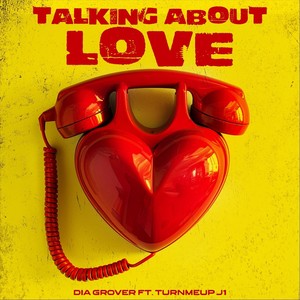 Talking About Love (feat. Turnmeup J1)