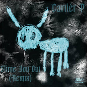 cartier p - Slime You Out (Remix)