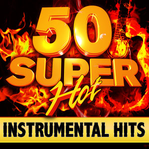 50 Super Hot Instrumental Hits