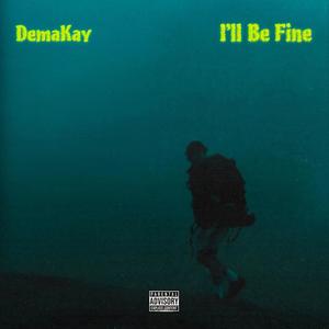 I'LL BE FINE (Explicit)