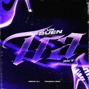 UN BUEN TRA RKT (feat. MIIRKO DJ)