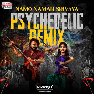 Namo Namah Shivaya Psychedelic Remix (From 