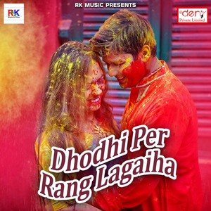 Dhodhi Per Rang Lagaiha